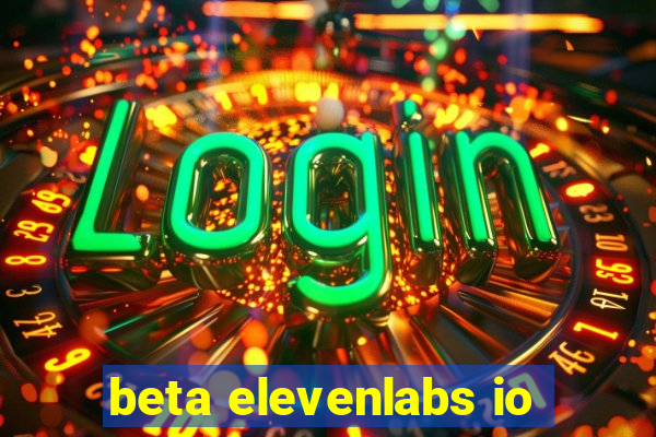 beta elevenlabs io